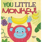 You Little Monkey - Hardcover