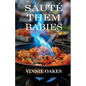 Saute Them Babies - Paperback