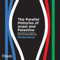The Parallel Histories of Israel and Palestine: Everything You Wanted to Know But Were Afraid to Ask - Paperback