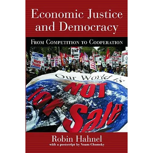 Economic Justice and Democracy: From Competition to Cooperation - Paperback
