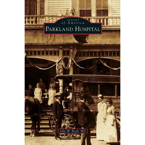 Parkland Hospital - Hardcover
