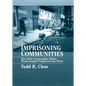 Imprisoning Communities: How Mass Incarceration Makes Disadvantaged Neighborhoods Worse - Paperback