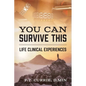 You Can Survive This: Life Clinical Experiences - Paperback
