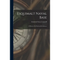 Esquimalt Naval Base: a History of Its Work and Its Defences - Paperback