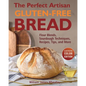 The Perfect Artisan Gluten-Free Bread: Flour Blends, Sourdough Techniques, Recipes, Tips, and More - Paperback