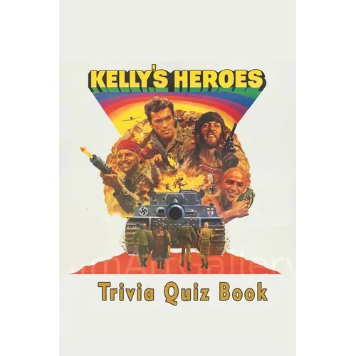 Kelly's Heroes: Trivia Quiz Book - Paperback