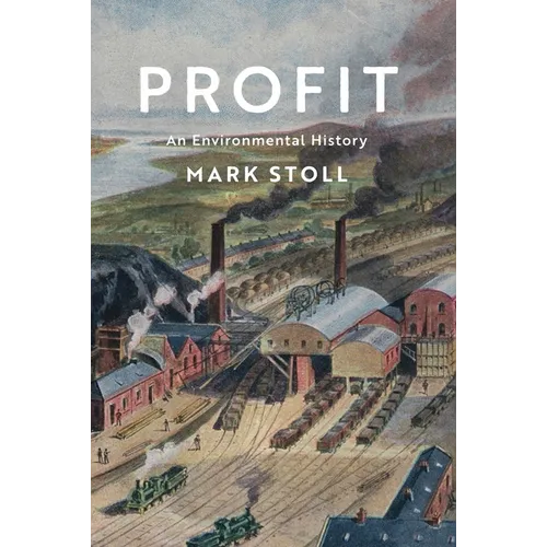 Profit: An Environmental History - Paperback