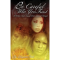 Be Careful Who You Trust: An Urban Street Story of Hurt, Lies & Betrayal - Paperback