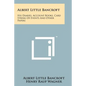 Albert Little Bancroft: His Diaries, Account Books, Card String Of Events And Other Papers - Paperback