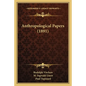 Anthropological Papers (1891) - Paperback