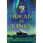 Dream of Kings - Hardcover