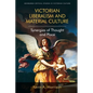 Victorian Liberalism and Material Culture: Synergies of Thought and Place - Paperback