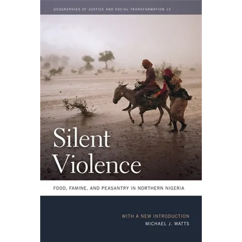 Silent Violence: Food, Famine, and Peasantry in Northern Nigeria - Paperback