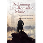 Reclaiming Late-Romantic Music: Singing Devils and Distant Sounds Volume 14 - Hardcover