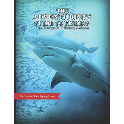 The Adventurer's Guide to Fishing: The Ultimate RPG Fishing Mechanic - Paperback