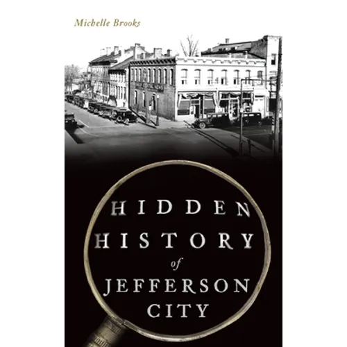 Hidden History of Jefferson City - Hardcover