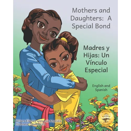 Mothers and Daughters: A Special Bond in Spanish and English - Paperback