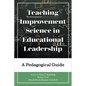 Teaching Improvement Science in Educational Leadership: A Pedagogical Guide - Paperback