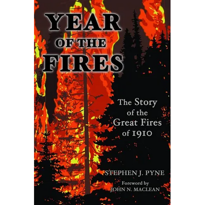 Year of the Fire: The Story of the Great Fires of 1910 - Paperback
