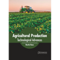 Agricultural Production: Technological Advances - Hardcover