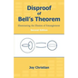 Disproof of Bell's Theorem: Illuminating the Illusion of Entanglement, Second Edition - Paperback