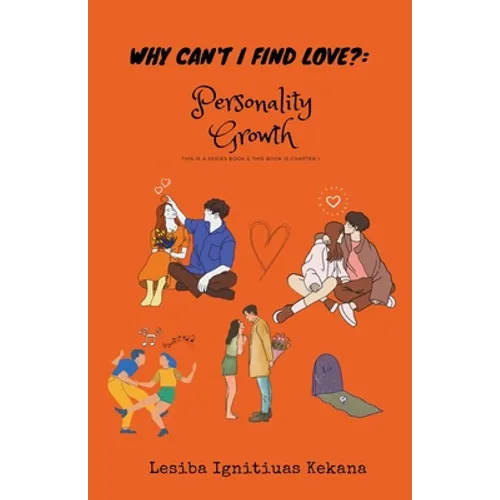 Why Can't I Find Love: Personality Growth - Paperback