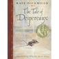 The Tale of Despereaux: Being the Story of a Mouse, a Princess, Some Soup and a Spool of Thread - Library Binding