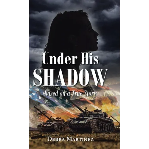 Under His Shadow: Based on a True Story - Hardcover