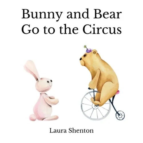 Bunny and Bear Go to the Circus - Paperback