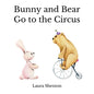 Bunny and Bear Go to the Circus - Paperback
