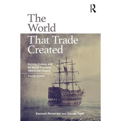 The World That Trade Created: Society, Culture, and the World Economy, 1400 to the Present - Paperback