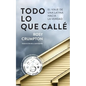 Todo Lo Que Callé: El viaje de una latina hacia la verdad - Paperback