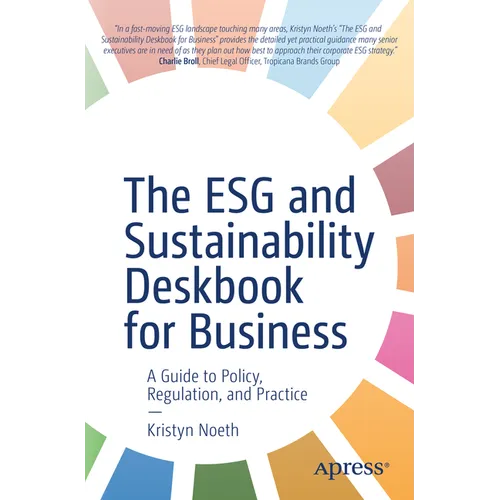 The Esg and Sustainability Deskbook for Business: A Guide to Policy, Regulation, and Practice - Paperback