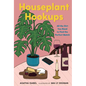 Houseplant Hookups: All the Dirt You Need to Find the Perfect Match - Hardcover