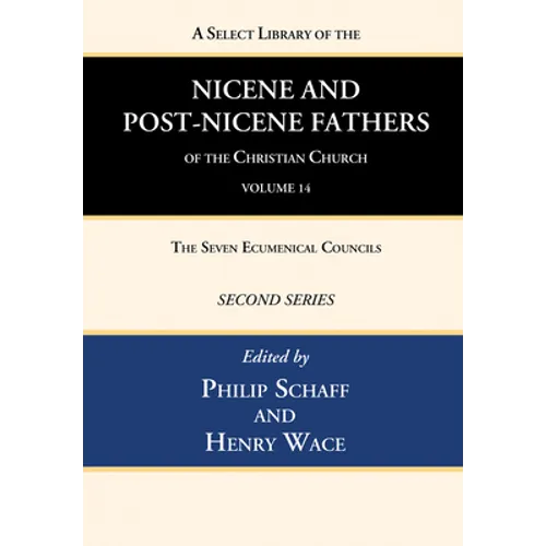 A Select Library of the Nicene and Post-Nicene Fathers of the Christian Church, Second Series, Volume 14 - Paperback