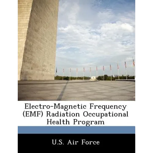 Electro-Magnetic Frequency (Emf) Radiation Occupational Health Program - Paperback