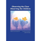 Observing the Class; Observing the Children - Paperback
