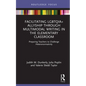Facilitating LGBTQIA+ Allyship through Multimodal Writing in the Elementary Classroom: Preparing Teachers to Challenge Heteronormativity - Hardcover