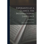 Esperanto at a Glance, the International Language: History, Grammar, and Vocabulary - Paperback