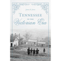 Tennessee in the Victorian Era - Paperback