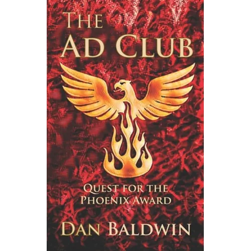 The Ad Club: Quest for the Phoenix Award - Paperback
