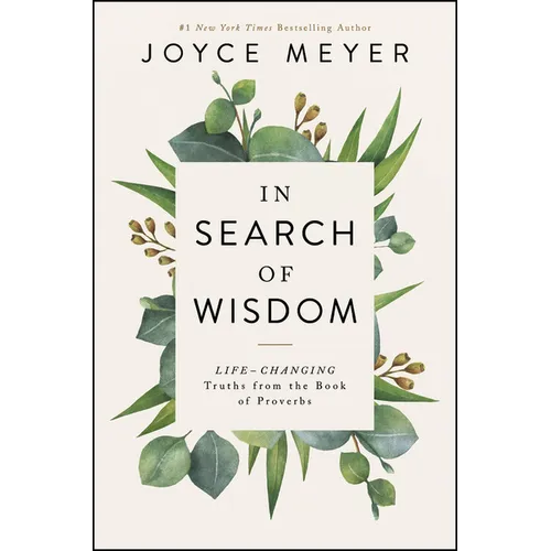 In Search of Wisdom: Life-Changing Truths in the Book of Proverbs - Hardcover