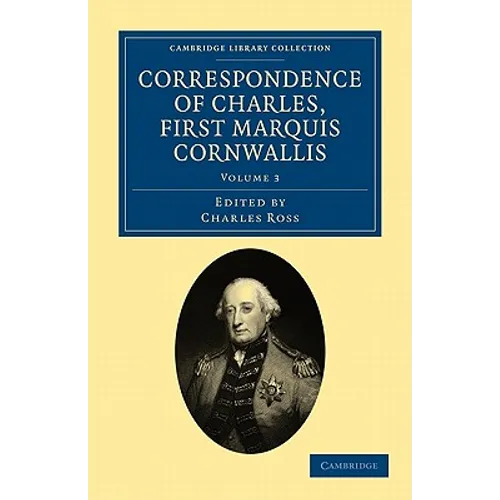 Correspondence of Charles, First Marquis Cornwallis - Paperback