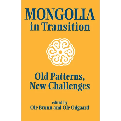 Mongolia in Transition: Old Patterns, New Challenges - Paperback
