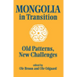 Mongolia in Transition: Old Patterns, New Challenges - Paperback