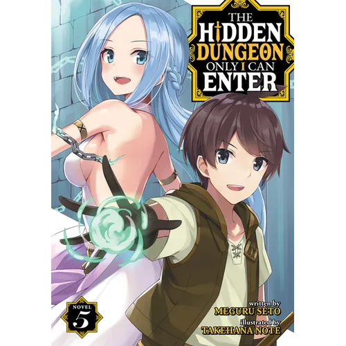 The Hidden Dungeon Only I Can Enter (Light Novel) Vol. 5 - Paperback