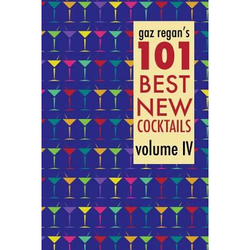 gaz regan's 101 Best New Cocktails, Volume IV - Paperback