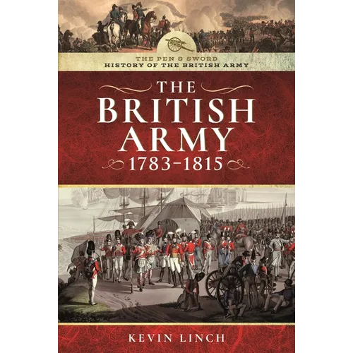 The British Army, 1783-1815 - Hardcover