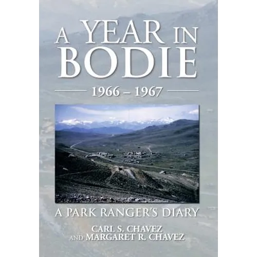 A Year in Bodie: A Park Ranger's Diary - Hardcover