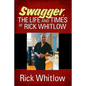 Swagger, the Life and Times of Rick Whitlow - Paperback